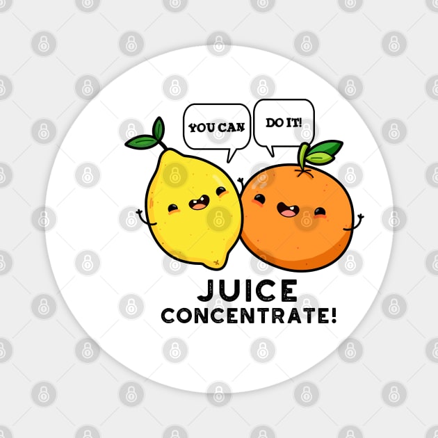 You Can Do It Juice Concentrate Funny Positive Fruit Pun Magnet by punnybone